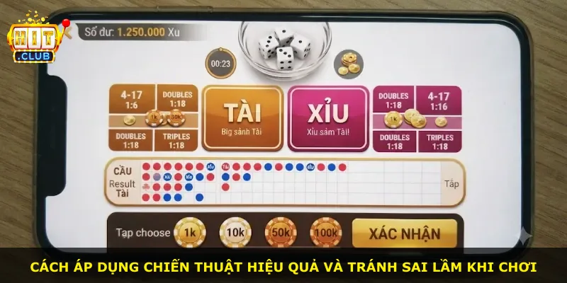 Cách áp dụng chiến thuật hiệu quả và tránh sai lầm khi chơi