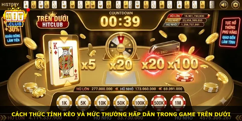 Cách thức tính kèo và mức thưởng hấp dẫn trong game Trên Dưới