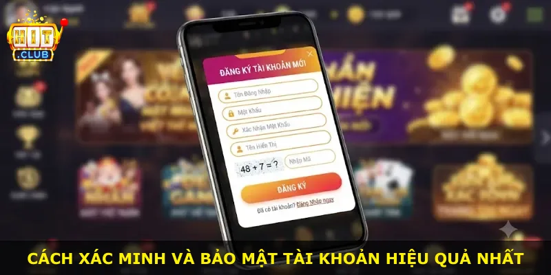Cách xác minh và bảo mật tài khoản hiệu quả nhất