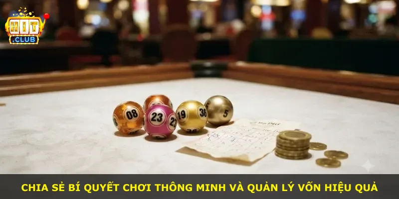 Chia sẻ bí quyết chơi thông minh và quản lý vốn hiệu quả