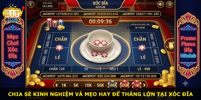 Chia sẻ kinh nghiệm và mẹo hay để thắng lớn tại xóc đĩa