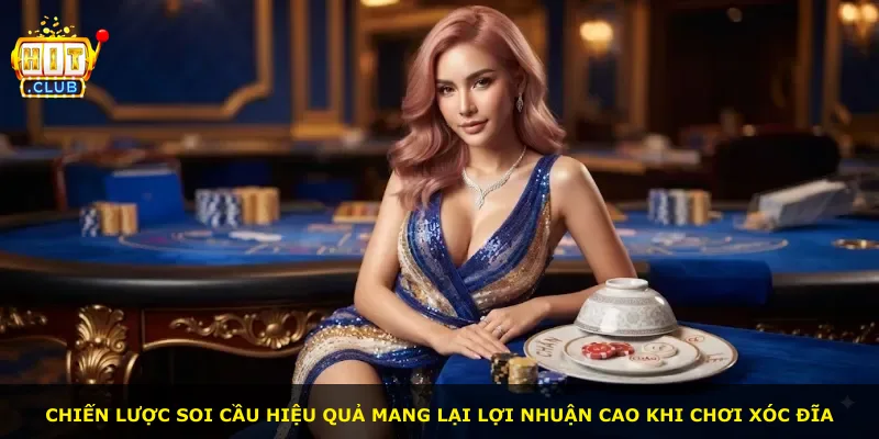Chiến lược soi cầu hiệu quả mang lại lợi nhuận cao khi chơi xóc đĩa