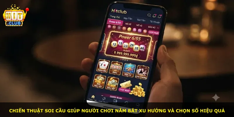 Chiến thuật soi cầu giúp người chơi nắm bắt xu hướng và chọn số hiệu quả
