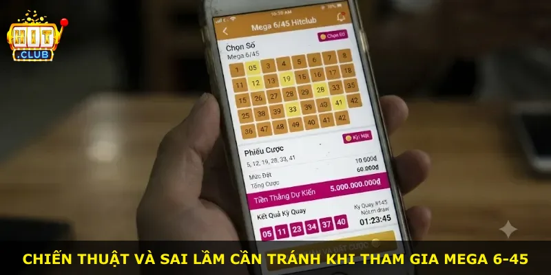 Chiến thuật và sai lầm cần tránh khi tham gia Mega 6-45
