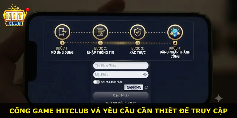 Cổng game Hitclub và yêu cầu cần thiết để truy cập