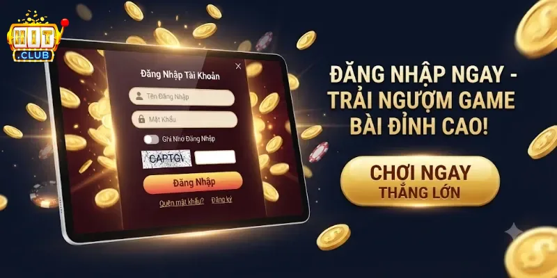 Đăng Nhập Hitclub Dễ Dàng, Bảo Mật An Toàn Cho Mọi Người Chơi