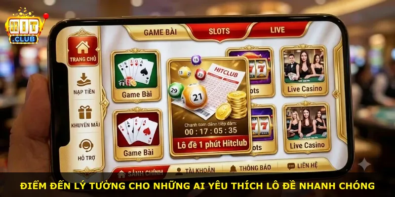 Điểm đến lý tưởng cho những ai yêu thích lô đề nhanh chóng
