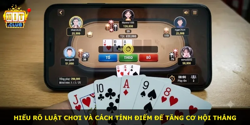 Hiểu rõ luật chơi và cách tính điểm để tăng cơ hội thắng