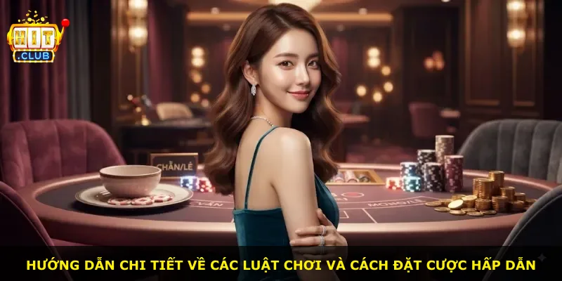 Hướng dẫn chi tiết về các luật chơi và cách đặt cược hấp dẫn