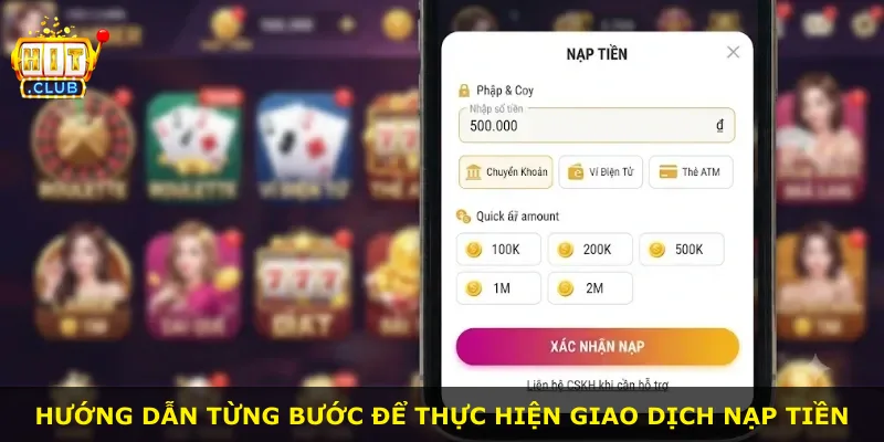 Hướng dẫn từng bước để thực hiện giao dịch nạp tiền