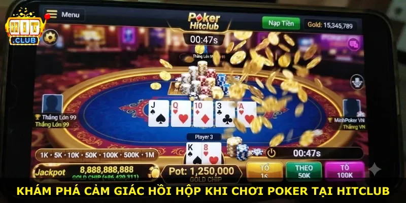 Khám phá cảm giác hồi hộp khi chơi Poker tại Hitclub