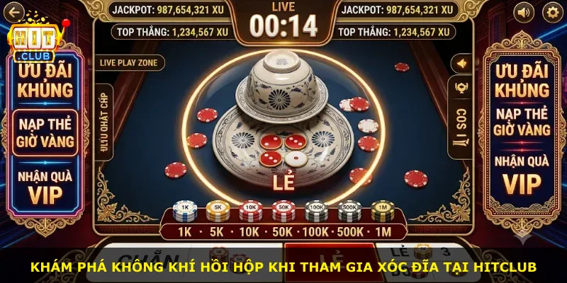 Khám phá không khí hồi hộp khi tham gia xóc đĩa tại Hitclub