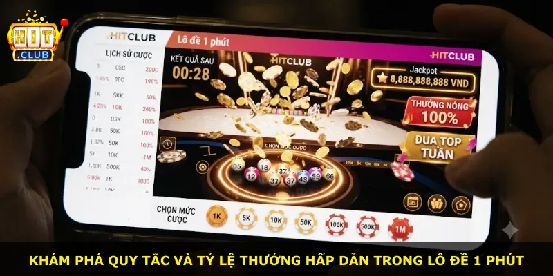 Khám phá quy tắc và tỷ lệ thưởng hấp dẫn trong lô đề 1 phút