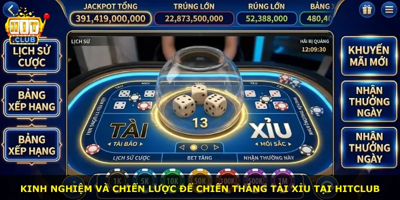 Kinh nghiệm và chiến lược để chiến thắng tài xỉu tại Hitclub