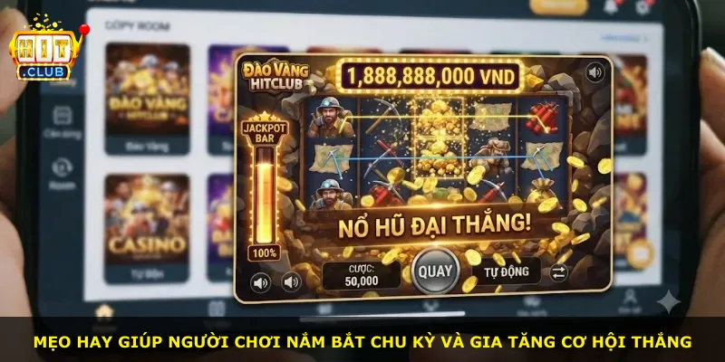 Mẹo hay giúp người chơi nắm bắt chu kỳ và gia tăng cơ hội thắng