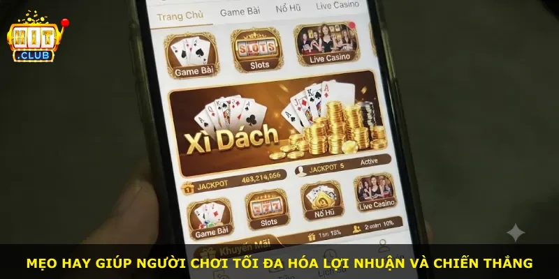 Mẹo hay giúp người chơi tối đa hóa lợi nhuận và chiến thắng