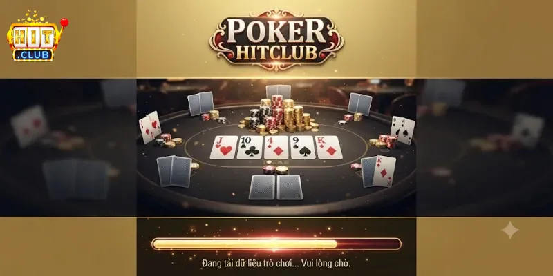 Poker Hitclub Trải Nghiệm Game Bài Đỉnh Chất Cho Dân Chơi Cá Cược