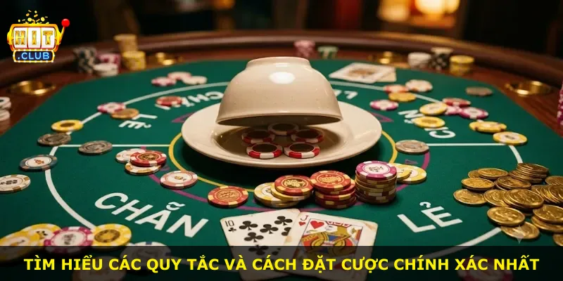 Tìm hiểu các quy tắc và cách đặt cược chính xác nhất