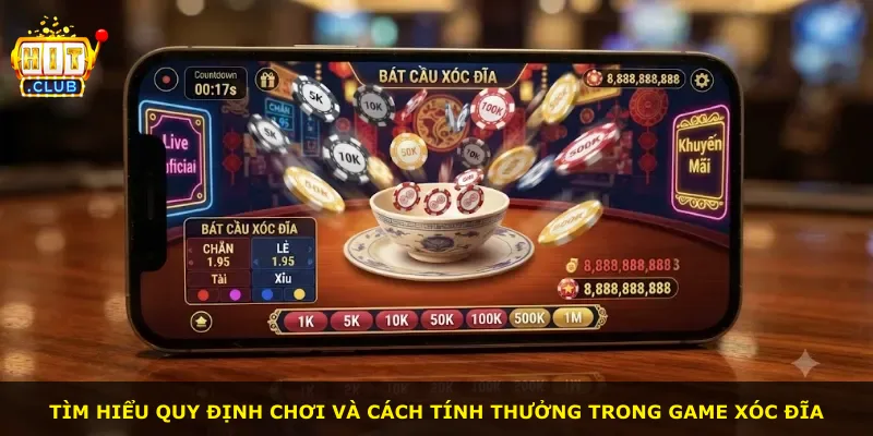 Tìm hiểu quy định chơi và cách tính thưởng trong game xóc đĩa